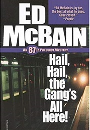 Hail, Hail, the Gang&#39;s All Here! (Ed McBain)