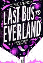 Last Bus to Everland (Sophie Cameron)
