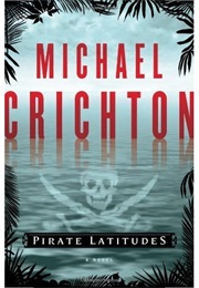 Pirate Latitudes (Michael Crichton)