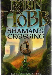 Shaman's Crossing (Robin Hobb)