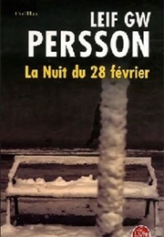 La Nuit Du 28 Février (Leif G.W. Persson)