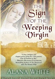 The Sign of the Weeping Virgin (Alana White)