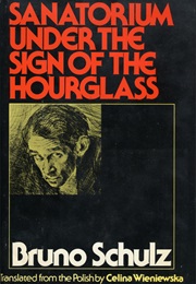 Sanatorium Under the Sign of the Hourglass (Bruno Schulz)