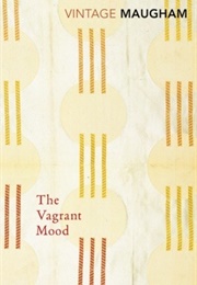 The Vagrant Mood (W. Somerset Maugham)