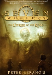 Seven Wonders: The Curse of the King (Peter Lerangis)