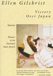 Victory Over Japan: A Book of Stories (Ellen Gilchrist)