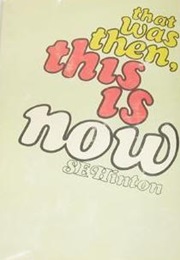 That Was Then, This Is Now (S.E. Hinton)