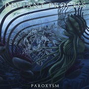 Deviant Process - Paroxysm