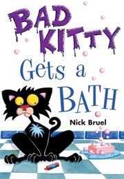 Bad Kitty Takes a Bath (Nick Bruel)