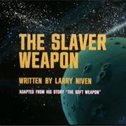 The Slaver Weapon