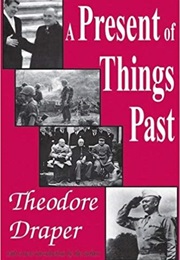 A Present of Things Past (Theodore Draper)