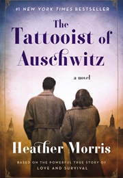 The Tattooist of Auschwitz (Heather Morris)