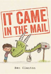 It Came in the Mail (Ben Clanton)