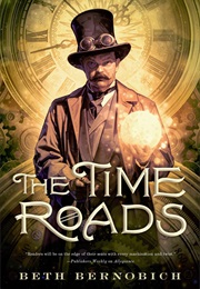 The Time Roads (Beth Bernobich)