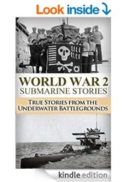 World War Two Submarine Stories True Stories From the Underwater Battlegrounds (Ryan Jenkins)