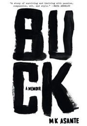 Buck: A Memoir (M.K. Asante)