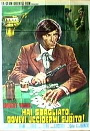 Hai Sbagliato... Dovevi Uccidermi Subito!