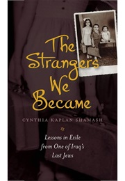 The Strangers We Became (Cynthia Kaplan Shamash)