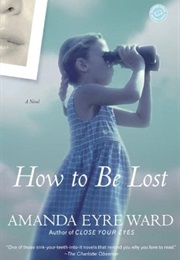 How to Be Lost (Amanda Eyre Ward)