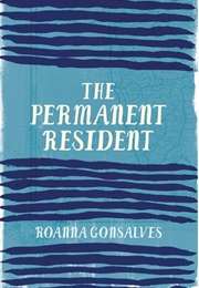 The Permanent Resident (Roanna Gonsalves)