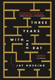 Three Years With the Rat (Jay Hosking)