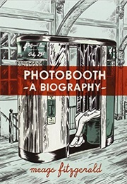 Photobooth: A Biography (Meags Fitzgerald)