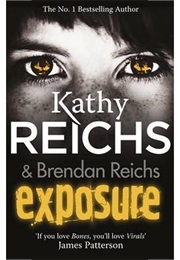 Exposure (Kathy Reichs and Brendon Reichs)