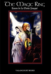 The Magic Ring (Baron De La Motte Fouque)