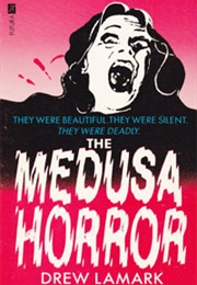 The Medusa Horror (Drew Lamark)