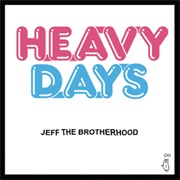 JEFF the Brotherhood — Heavy Days