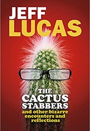 The Cactus Stabbers (Jeff Lucas)