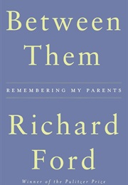 Between Them (Richard Ford)