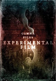 Experimental Film (Gemma Files)