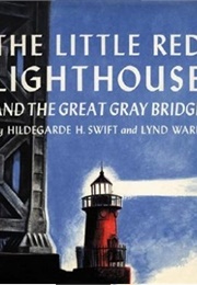 The Little Red Lighthouse and the Great Gray Bridge (Hildegarde Hoyt Swift,  Lynd Ward)