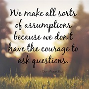 Don't Make Assumptions.