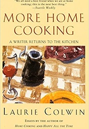 More Home Cooking (Laurie Colwin)