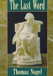 The Last Word (Thomas Nagel)