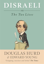 Disraeli: The Two Lives (Douglas Hurd)