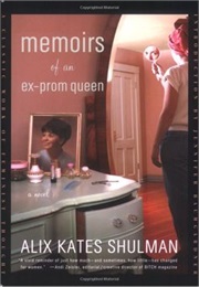 Memoirs of an Ex-Prom Queen (Alice-Kate Schulman)