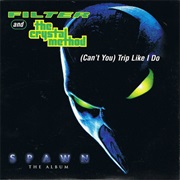 Filter/Crystal Method & Incubus/DJ Greyboy - (Can't You) Trip Like I Do / Familiar