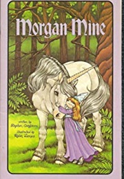 Morgan Mine (Stephen Cosgrove and Robin James)