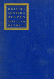 Bright Center of Heaven (William Maxwell)