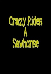 Crazy Rides a Sawhorse (2010)