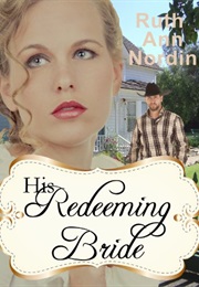 His Redeeming Bride (Ruth Ann Nordin)