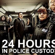 24 Hours in Police Custody