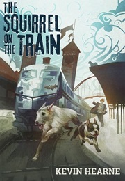 The Squirrel on the Train (Oberon's Meaty Mysteries #2) (Kevin Hearne)
