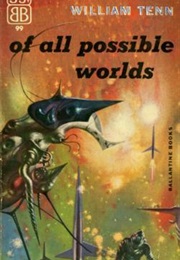 Of All Possible Worlds (William Tenn)