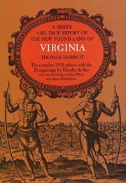 A Brief and True Report of the New Found Land of Virginia (Thomas Harriot)