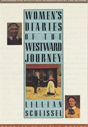 Women's Diaries of the Westward Journey (Lillian Schlissel)