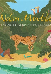 Nelson Mandela's Favorite African Folktales (Authors Unknown)